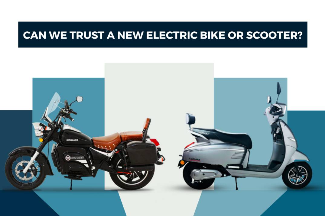 Can We Trust a New Electric Bike or Scooter ?