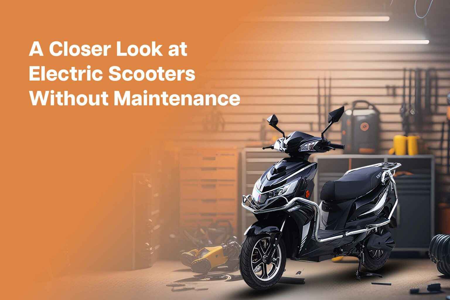 A closer look at electric scooters without maintenance