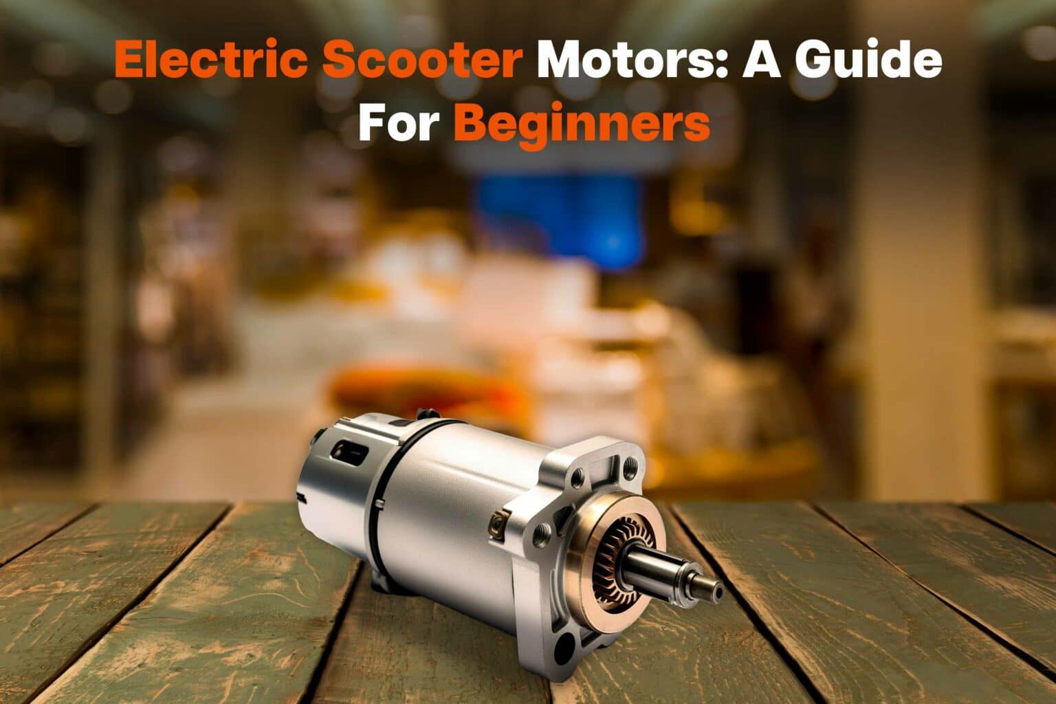Electric Scooter Motors_ A Guide For Beginners_