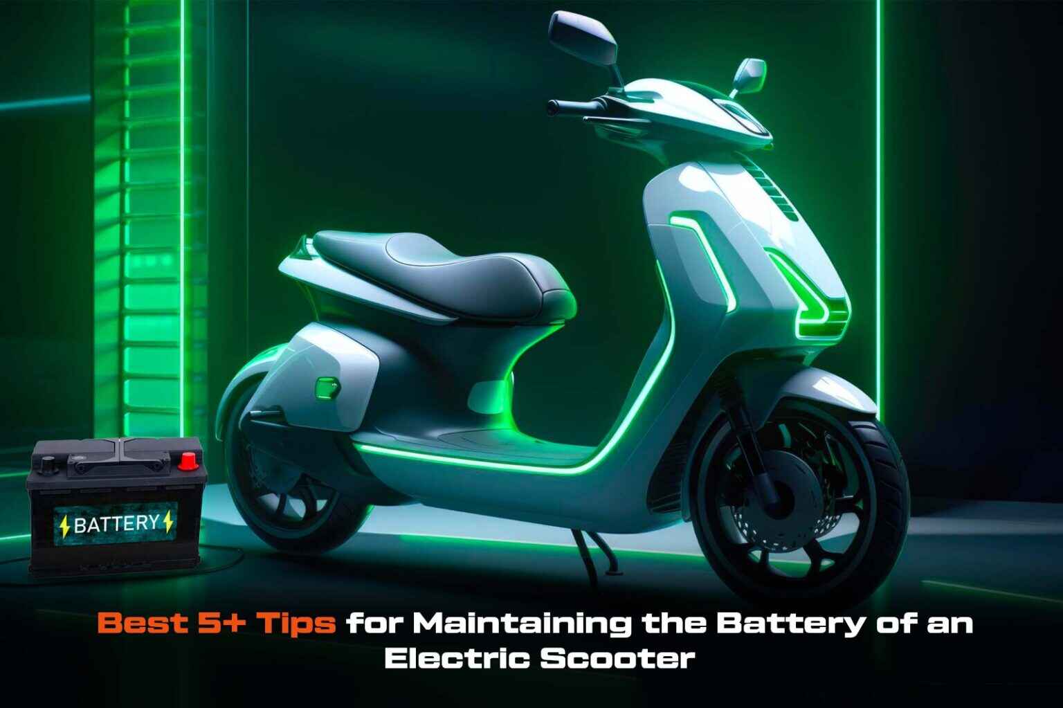 Best 5+Tips for maintaining the battery of an electric scooter