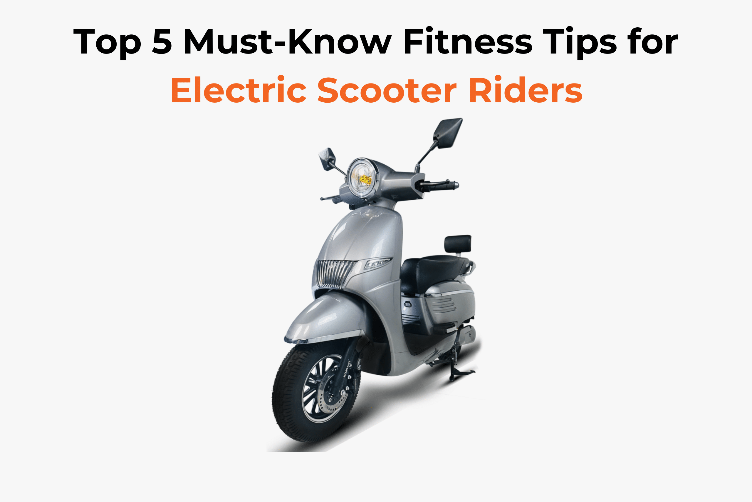 Top 5 Must-Know Fitness Tips for Electric Scooter Riders