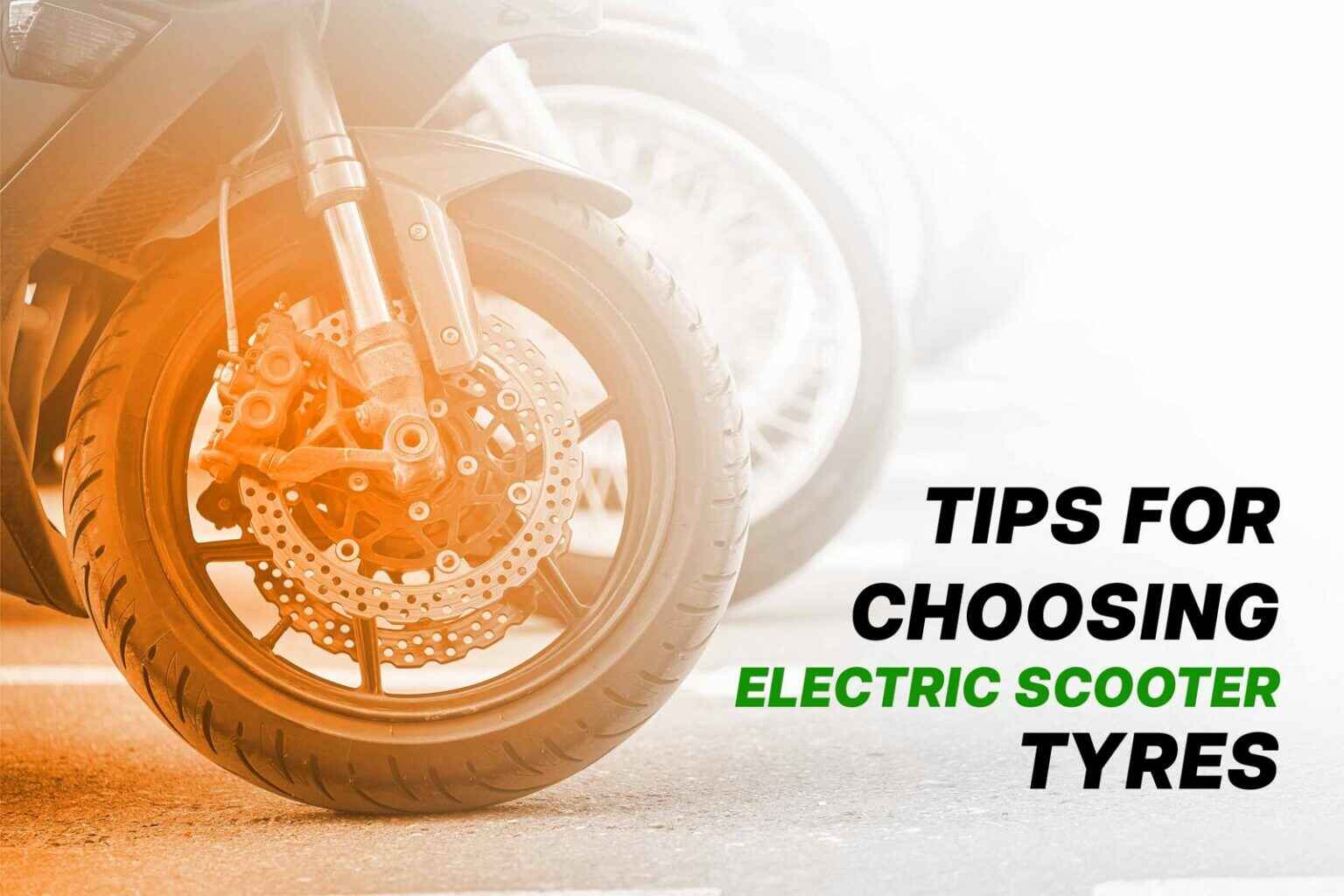 Tips for choosing electric scooter tyres