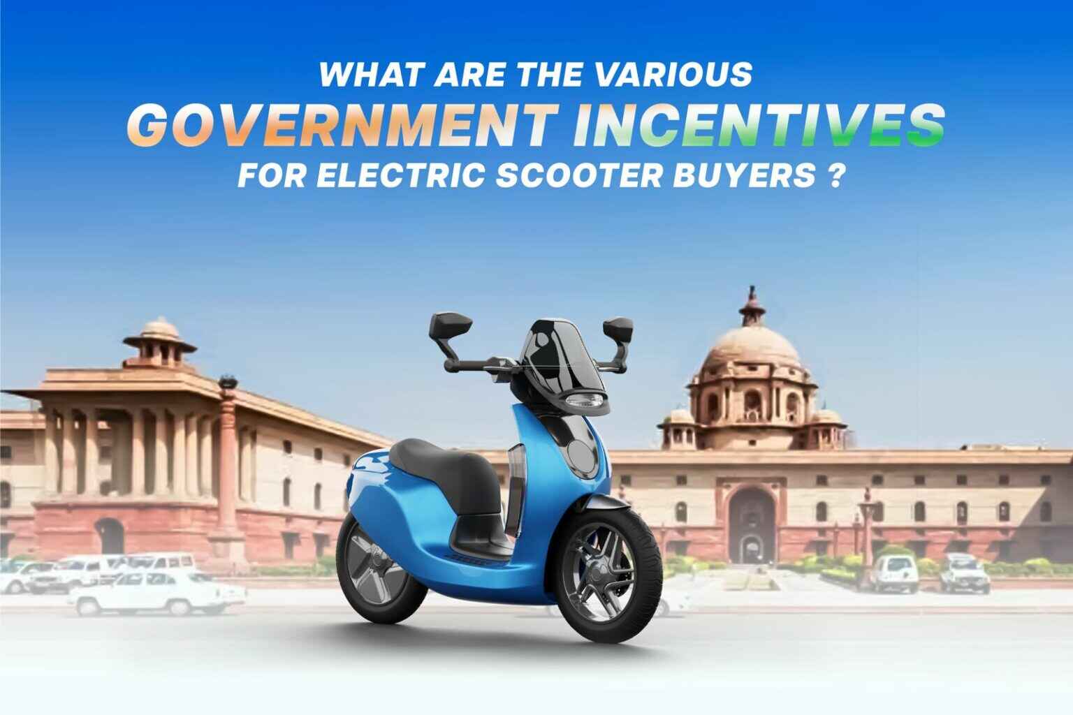 What are the various Government Incentives for Electric Scooter Buyers?