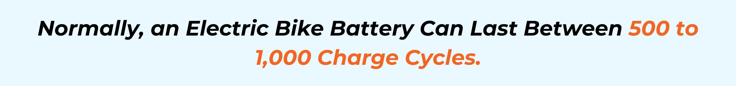 Reducing the charging period for e-bikes by not consistently charging them to full can also elongate the battery’s functional life. (3) Charge an Electric Bike