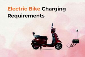 Electric Bike Charging Requirements