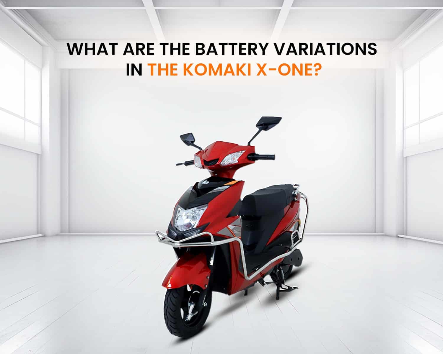 What Are the Battery Variations in the Komaki X- One?