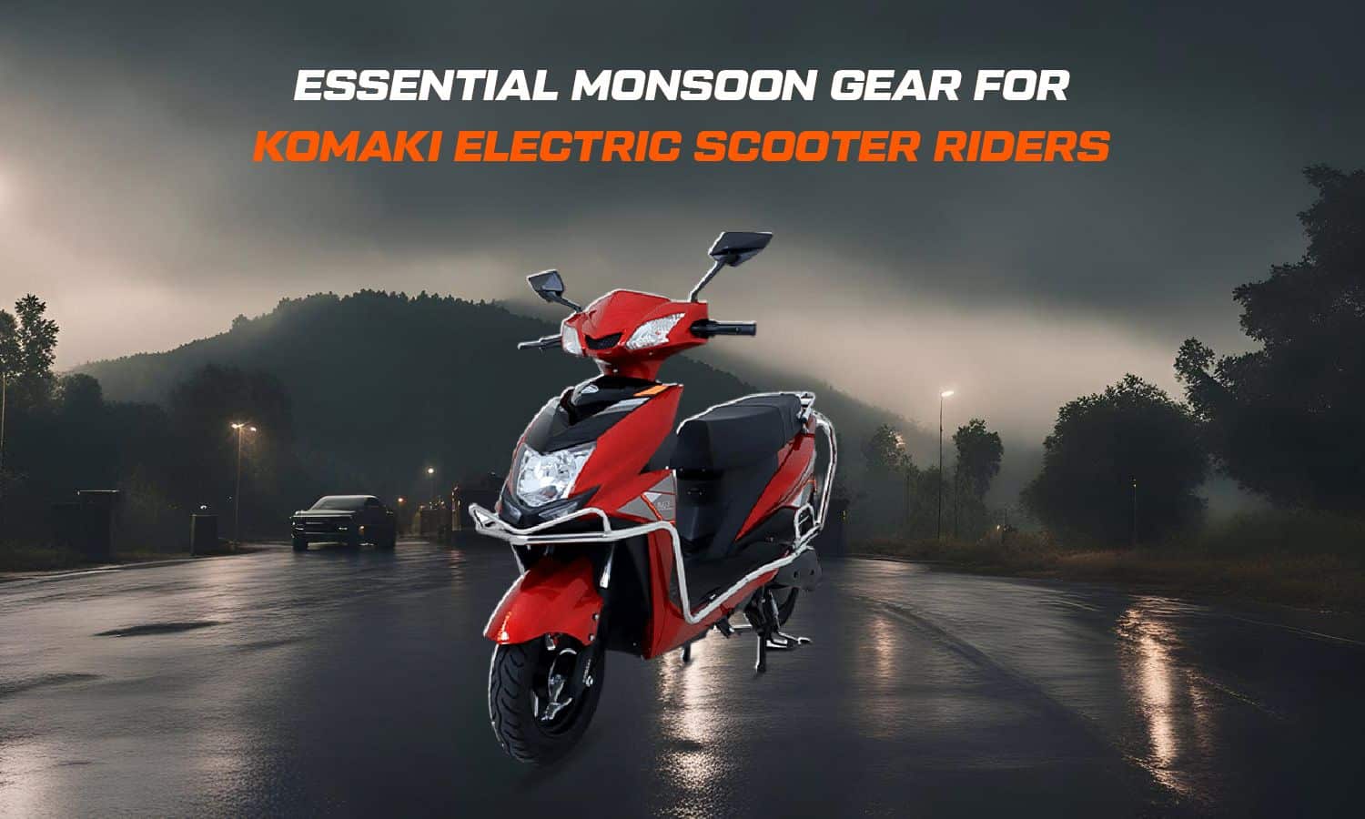 Essential Monsoon Gear for Komaki Electric Scooter Riders