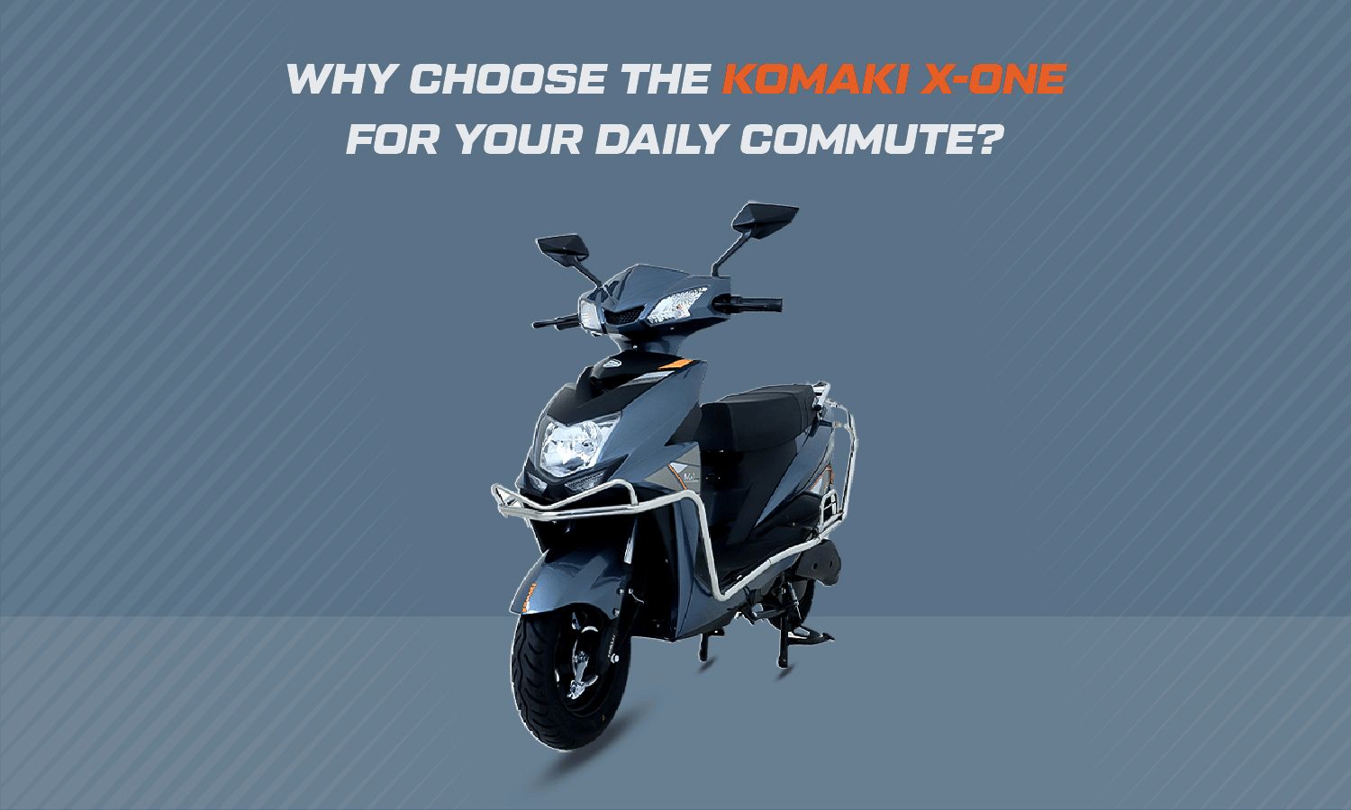 Komaki X-One for Your Daily Commute