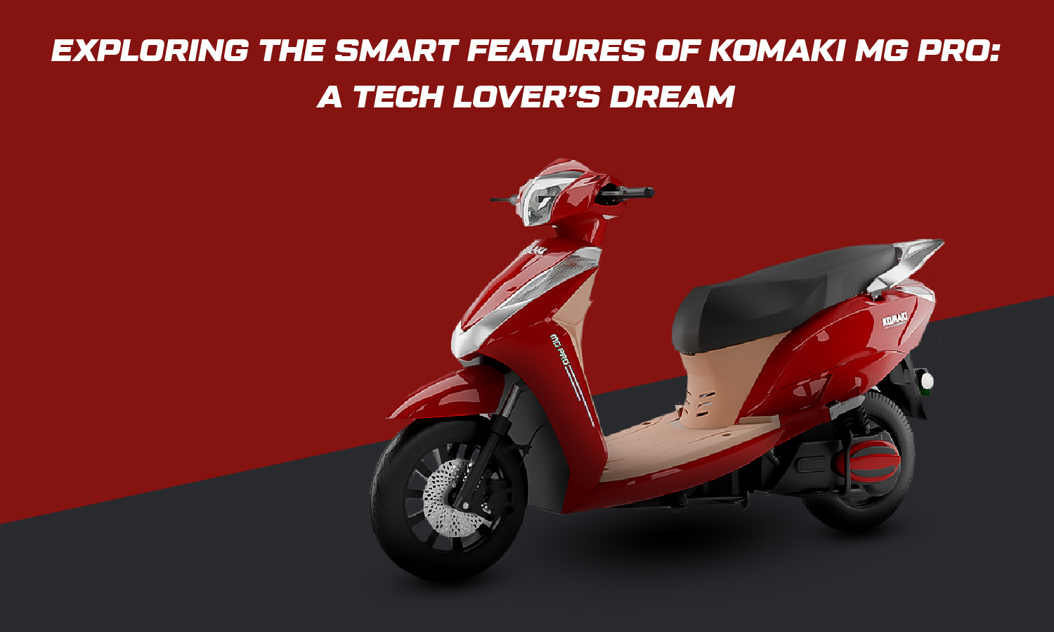 Smart Features of Komaki MG Pro