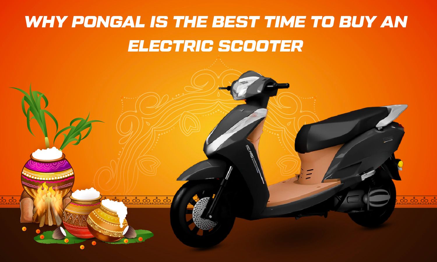 Pongal Is the Best Time to Buy an Electric Scooter