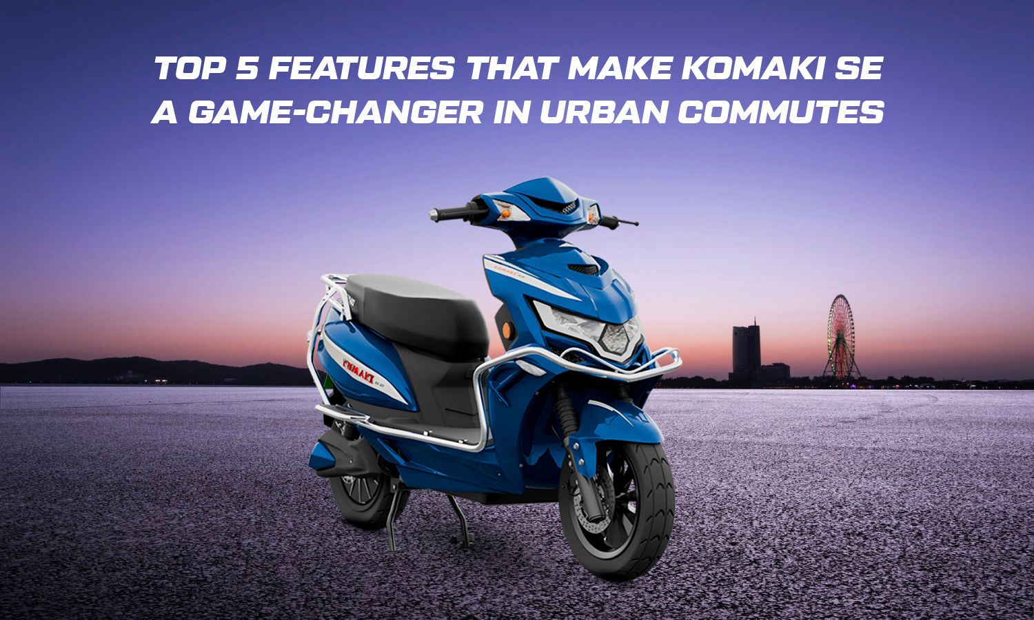 Komaki SE a Game-Changer in Urban Commutes