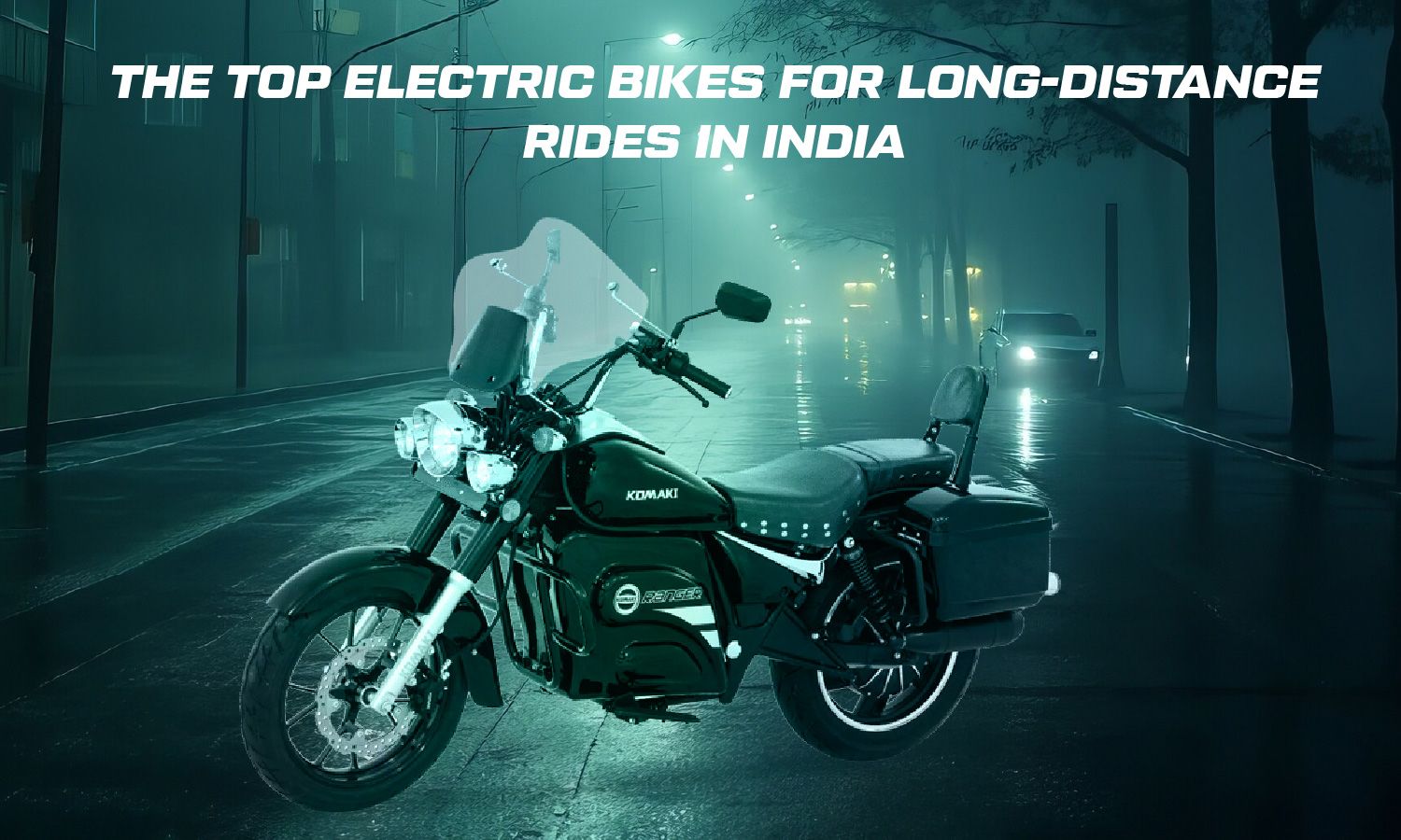 The Top Electric Bikes for Long-Distance Rides in India