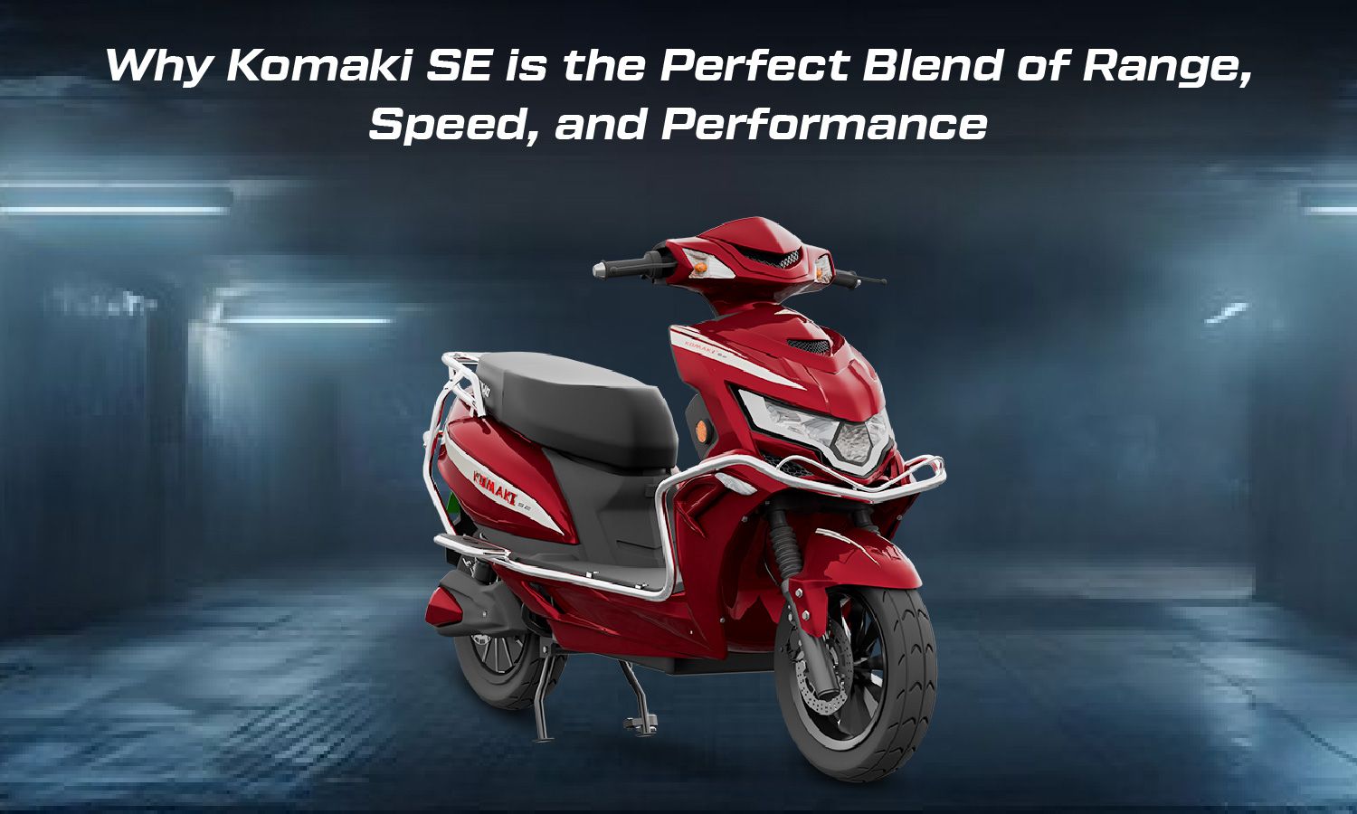 Komaki SE Blend of Range and Speed