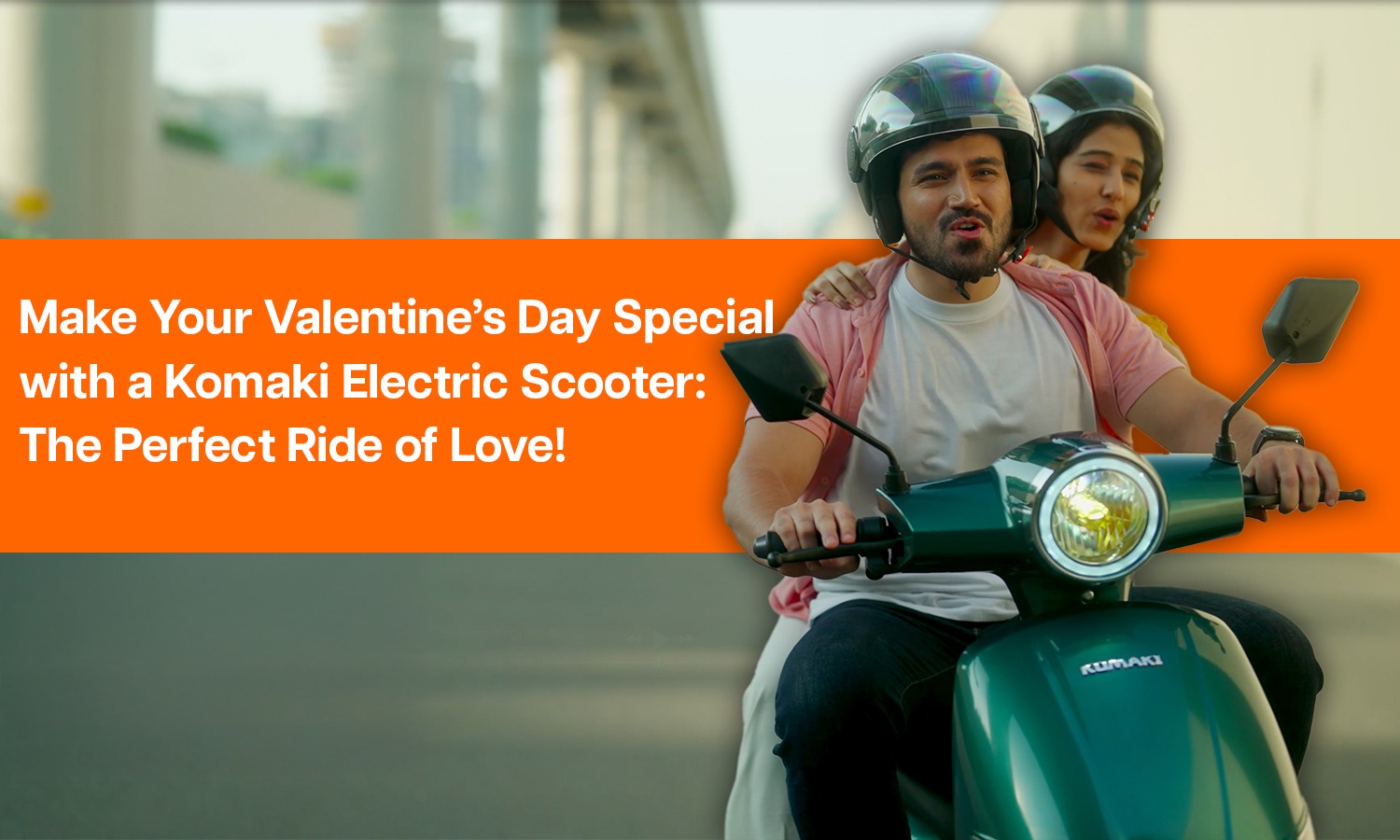 Valentines Day Special with Komaki Electric Scooter