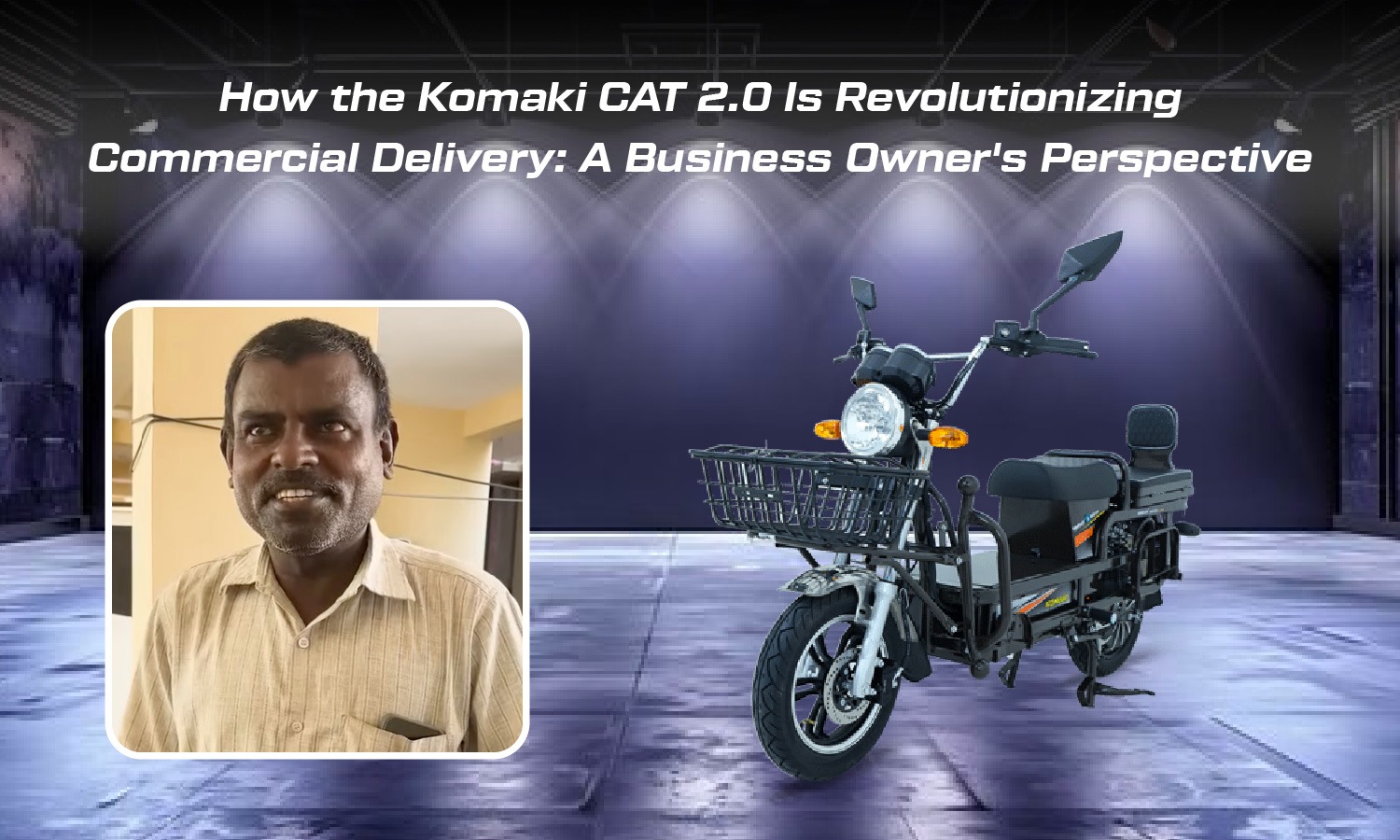 Komaki CAT 2.0 revolutionizing commercial delivery