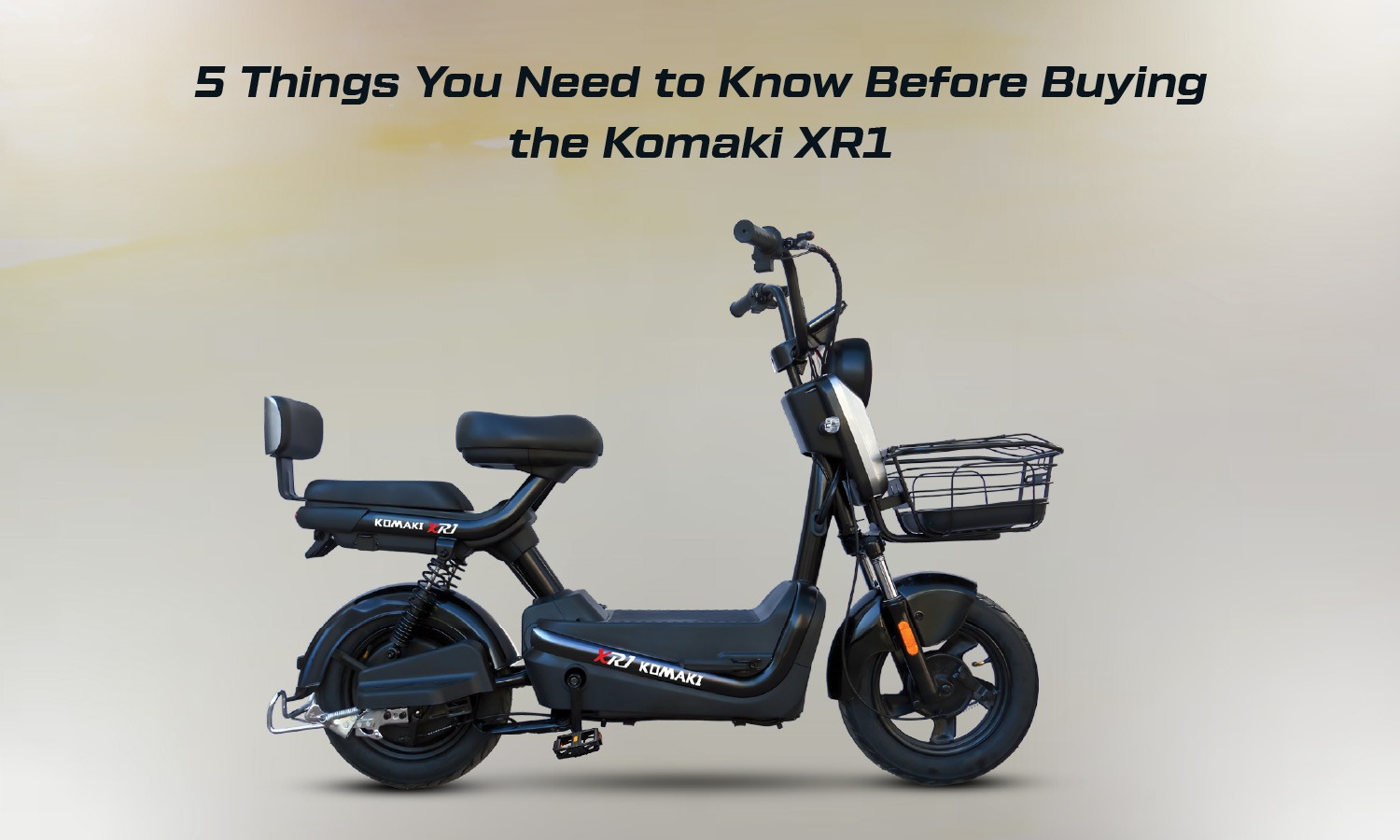 Things You Need to Know Before Buying the Komaki XR1