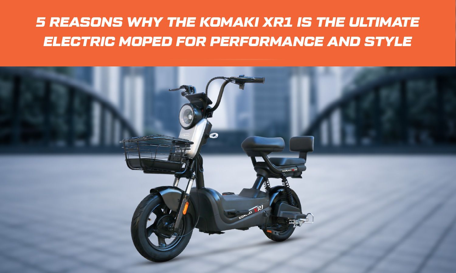 Komaki XR1 is the Ultimate Electric Moped