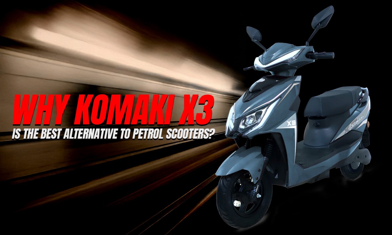 Komaki X3 is the Best Alternative to Petrol Scooters